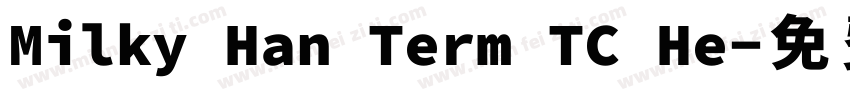 Milky Han Term TC He字体转换